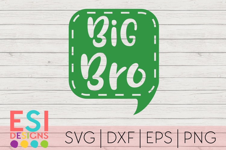 Big Bro Speech Bubble Design |Siblings|SVG DXF EPS PNG