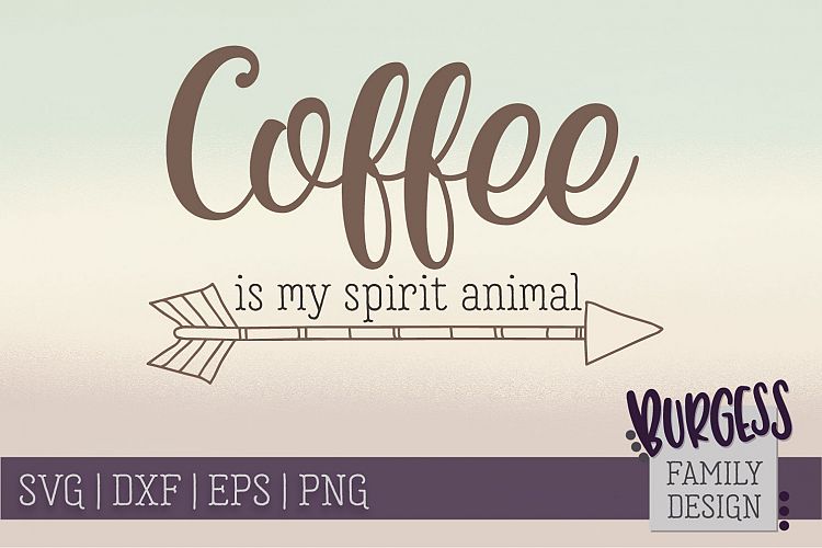 Coffee is my spirit animal | SVG DXF EPS PNG