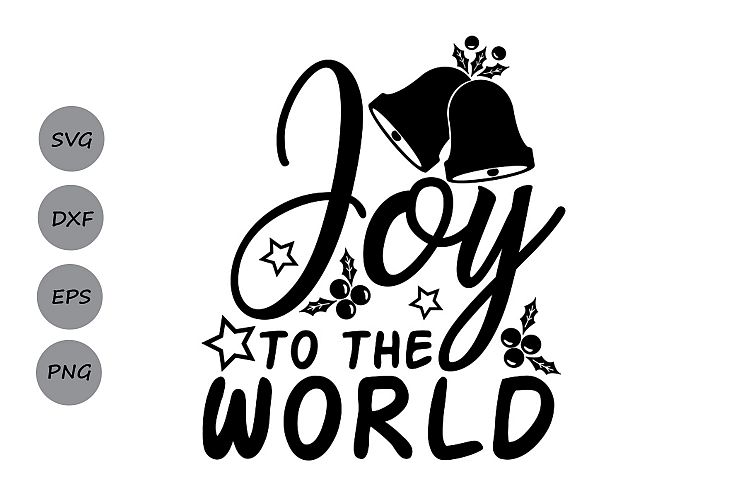 Joy To The World Svg Christmas Svg Winter Svg Joy Svg 160958 Svgs Design Bundles