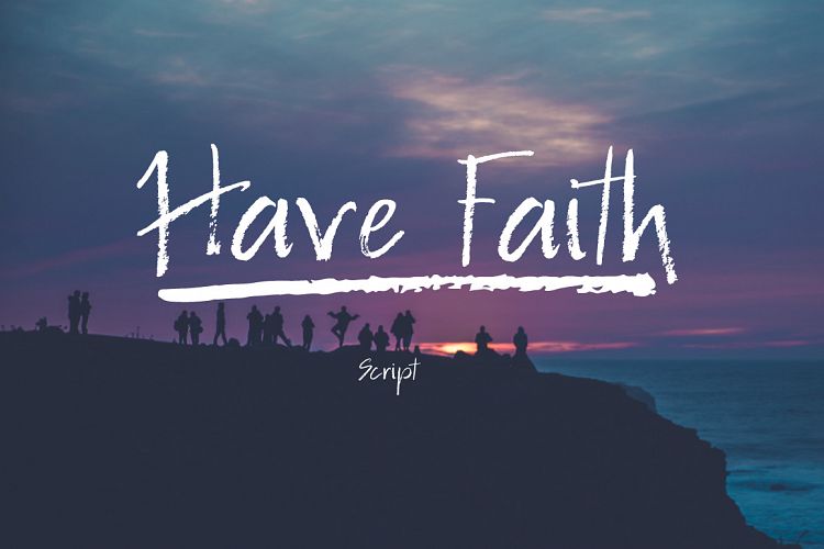 Have Faith Script
