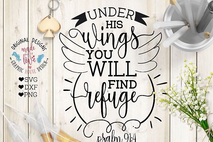 Under his wings you will find refuge Psalm 91:4 Cutting File (SVG, DXF, PNG)