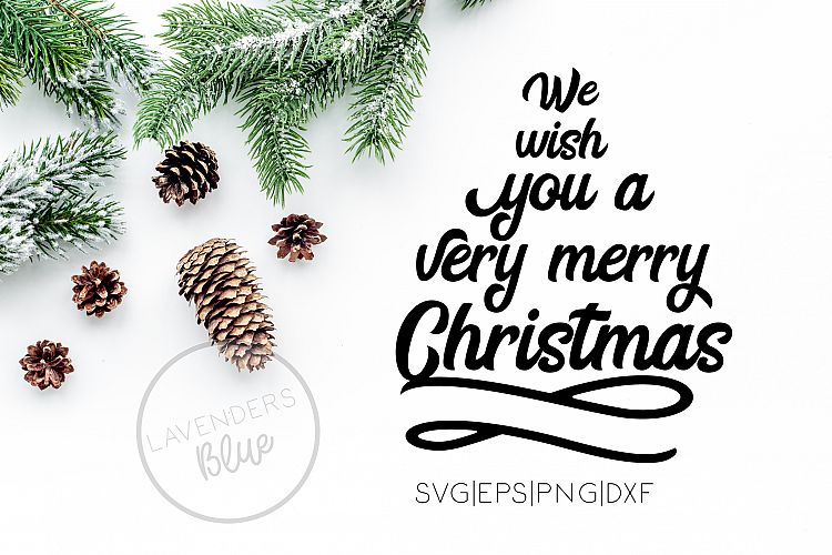 We Wish You A Very Merry Christmas SVG EPS PNG JPG AI
