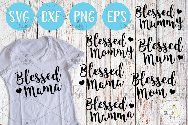 Download Blessed Mama, Mamma, Mom, Mum, Mommy, Mummy SVG, PNG, EPS, DXF (101635) | SVGs | Design Bundles