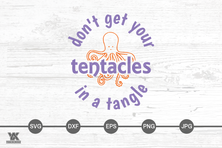 Dont Get Your Tentacles in a Tangle SVG