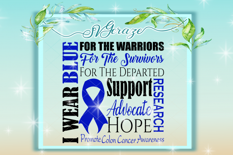 I WEAR BLUE, Colon Cancer Awareness, Cancer Ribbon Svg Files Cancer Svg