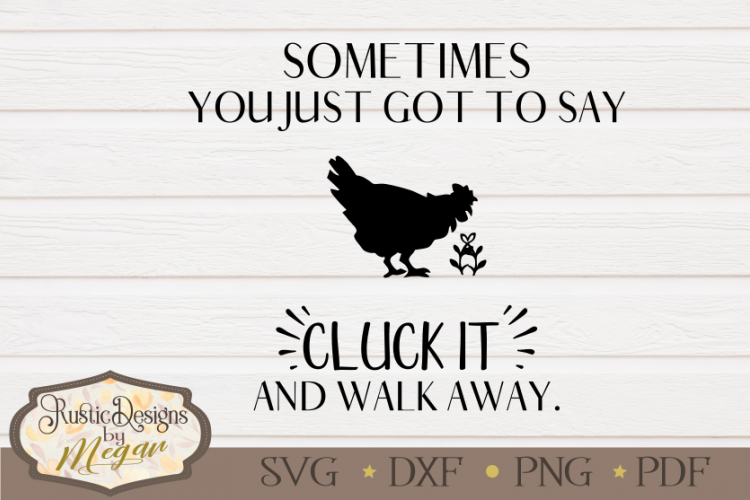Cluck it farmhouse SVG cut file