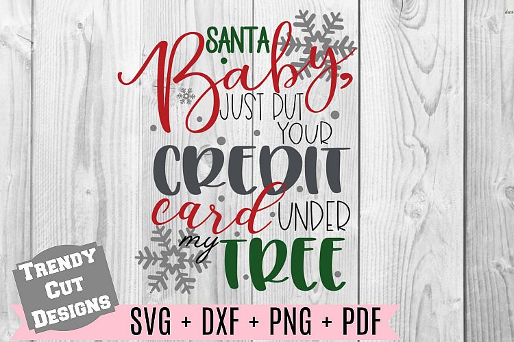 Santa Baby Just put your credit card under the Tree SVG