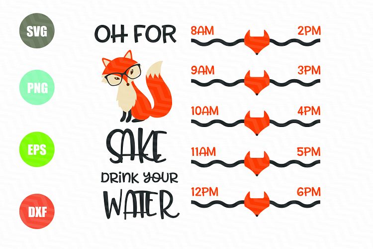 Oh For Fox Sake SVG, Water Tracker