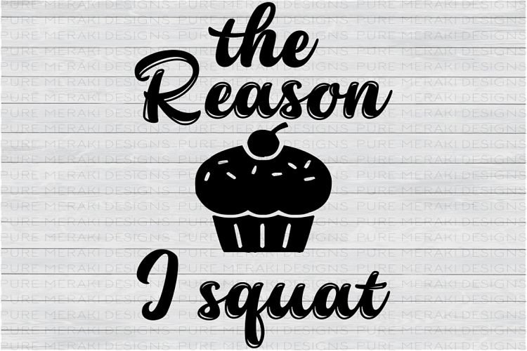 The Reason I Squat SVG