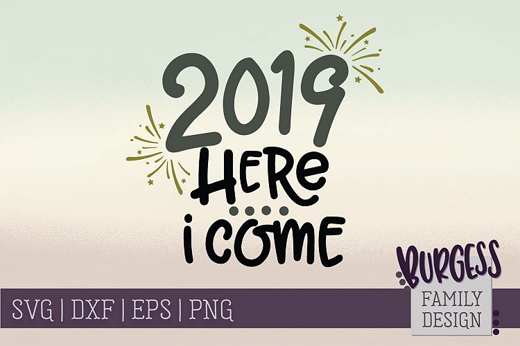 2019 here I come | SVG DXF EPS PNG