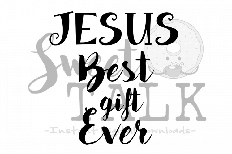 Jesus best gift ever-svg digital download