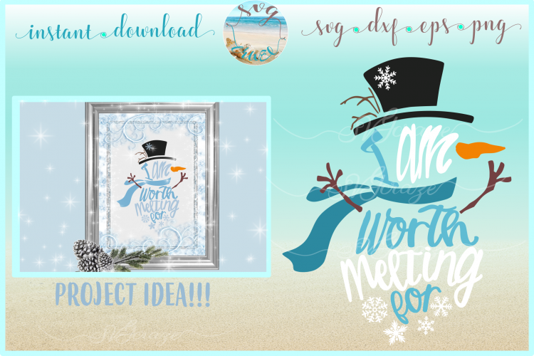 Download I am Worth Melting For Snowman SVG DXF EPS PNG files