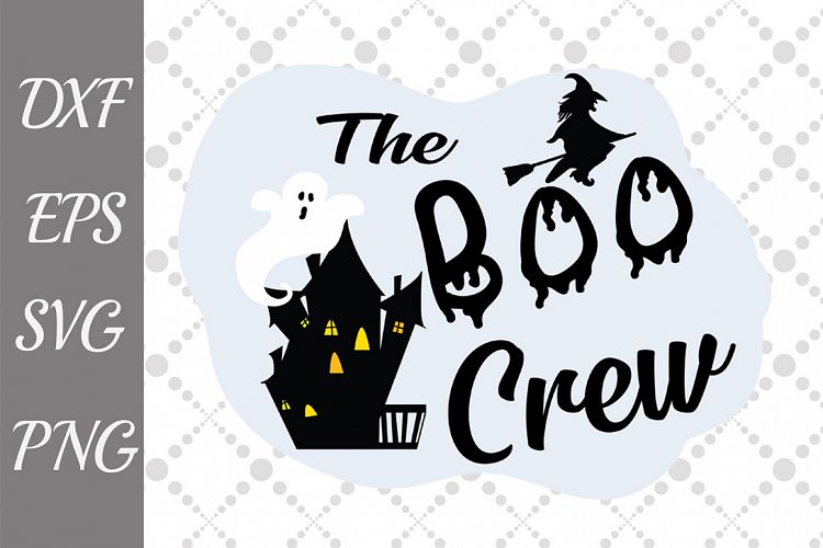 The boo crew Svg, HALLOWEEN SVG, Ghost Svg,Boo Svg