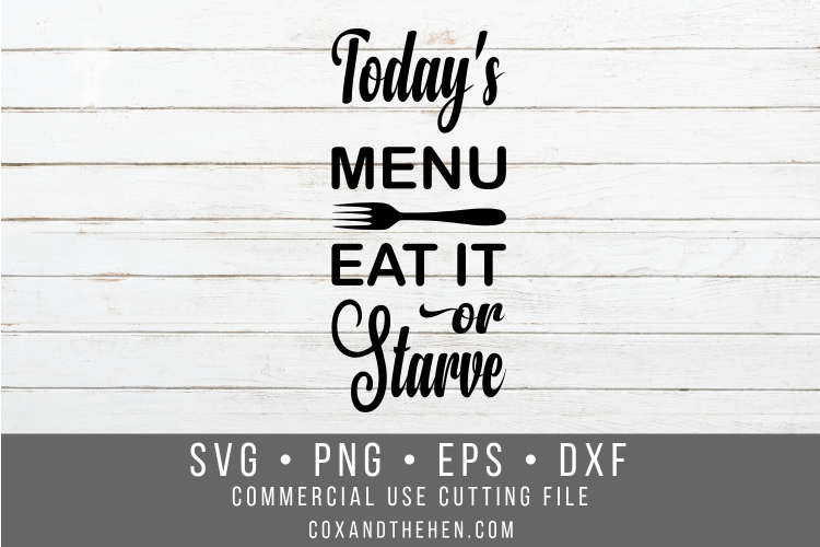 Todays Menu Eat it or Starve Kitchen Wood Sign Stencil SVG