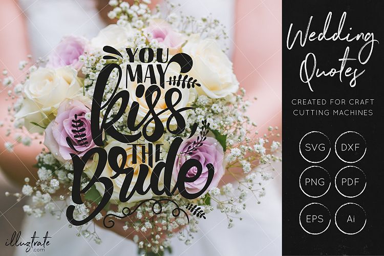 Kiss The Bride SVG Cut File - Wedding Quote - Wedding SVG