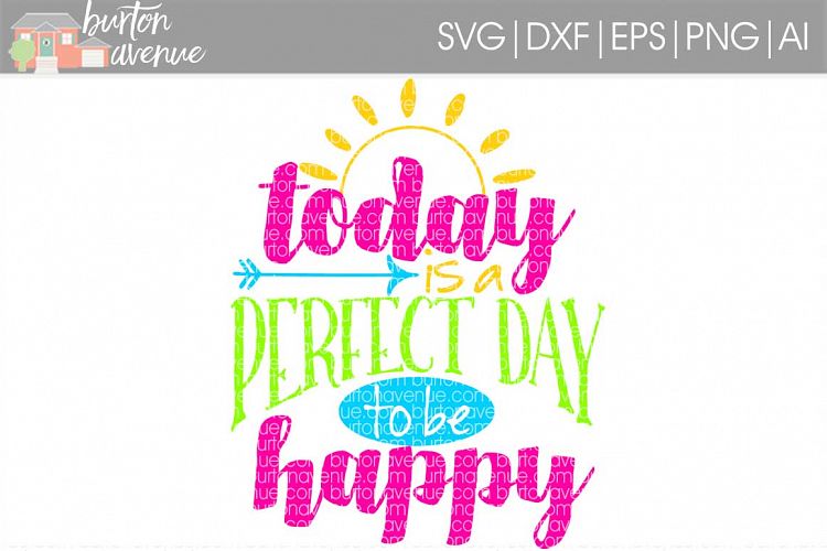 Today is a Perfect Day to be Happy SVG Cut File for Silhouette, Cricut, Electronic Cutters