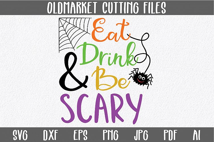 Eat Drink and Be Scary SVG Cut File - Halloween SVG EPS DXF