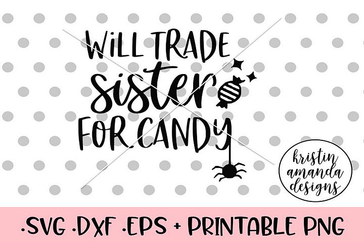 Will Trade Sister for Candy Halloween Fall SVG DXF SVG