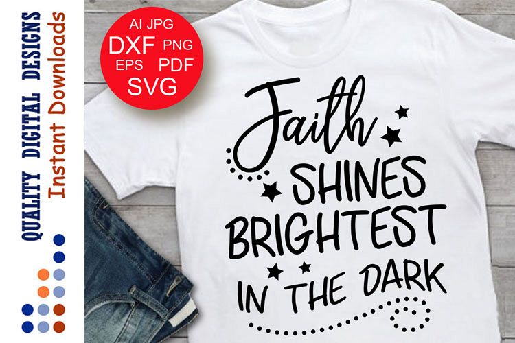 Inspirational SVG Faith Shines Brightest in the Dark svg