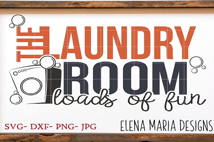 The Laundry Room Loads Of Fun SVG