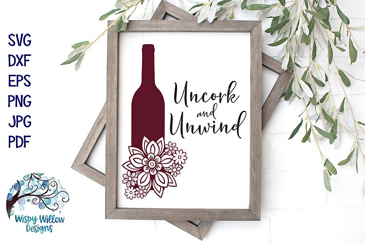 Download Uncork and Unwind SVG | Floral Wine Bottle SVG Cut File