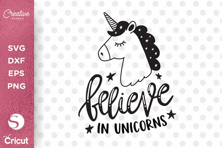 Believe In Unicorns SVG DXF, Unicorn SVG Cutting File