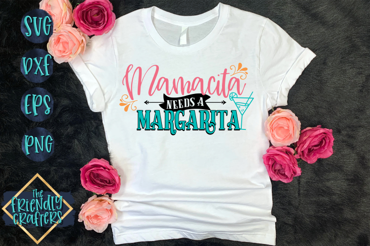 Download Free Svgs Download Mamacita Needs A Margarita A Mom Svg Free Design Resources