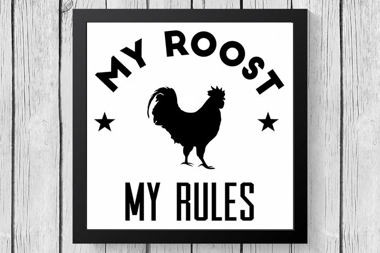 My Roost My Rules SVG Design