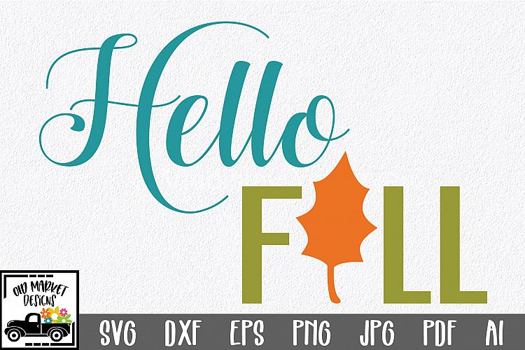 Hello Fall SVG - Fall SVG Cut File - DXF EPS PNG JPG PDF AI
