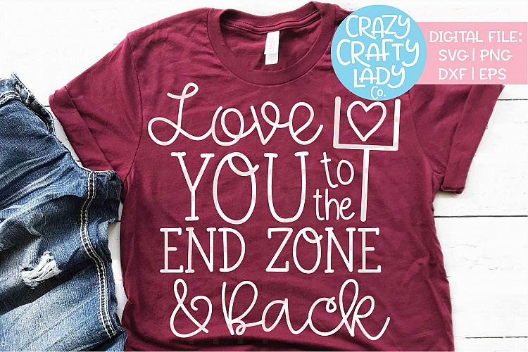 Love You to the End Zone and Back SVG DXF EPS PNG Cut File