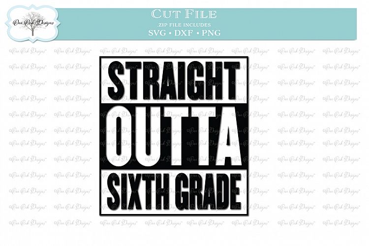 Straight Outta 6th Grade SVG DXF PNG