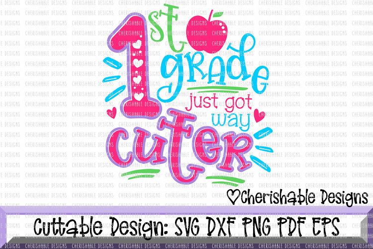 1st Grade svg, First Grade svg, School svg, Back to School svg, Last day of School svg, Just Got Way Cuter Svg, Cricut instant download