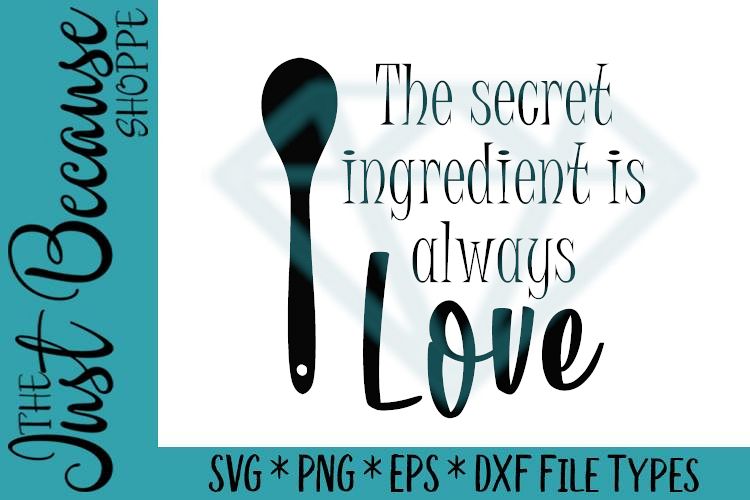 Download The Secret Ingredient is Always Love, SVG File - 0477