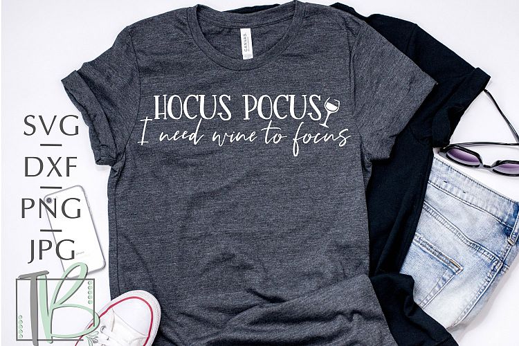 Hocus Pocus I Need Wine To Focus SVG