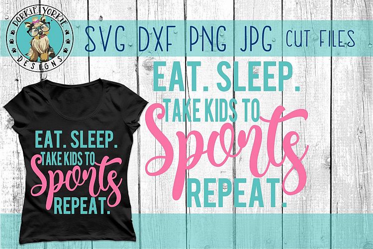 Eat Sleep Take Kids To Sports Repeat Ver2 - Mom - SVG Cut Fi