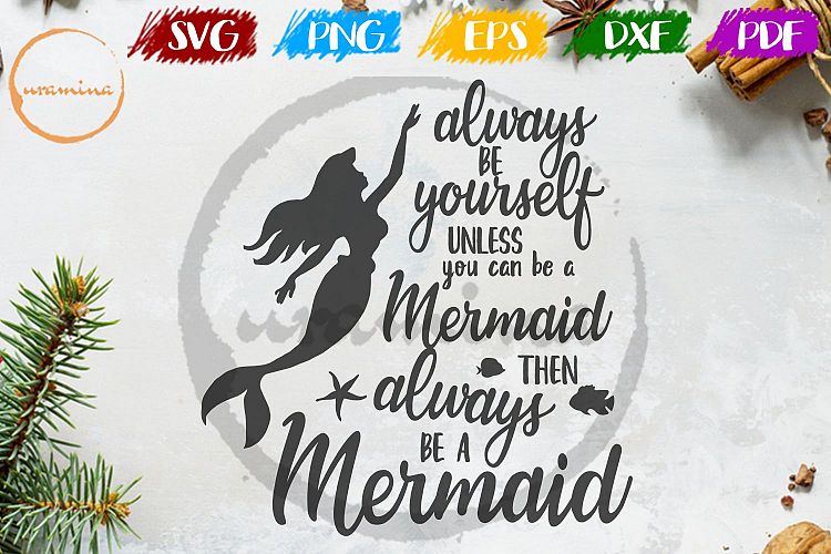 Download Always Be Yourself Be A Mermaid Kids Quote SVG PDF PNG