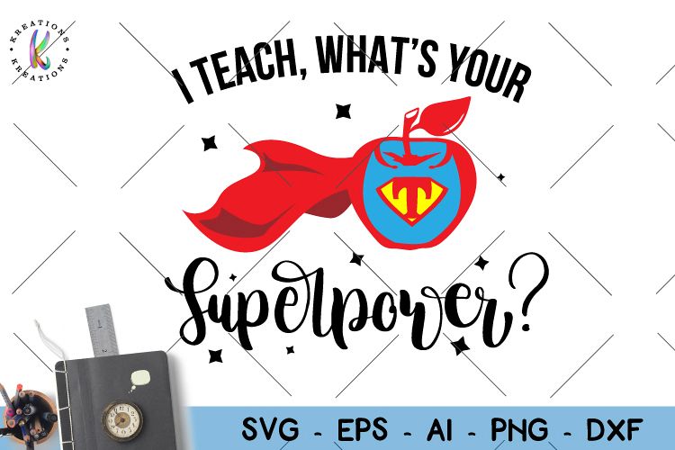 I teach whats you superpower? svg Teacher quote svg