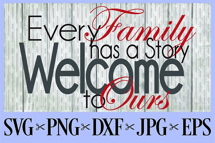 Download Every family has a story, welcome to ours SVG PNG (72866 ...