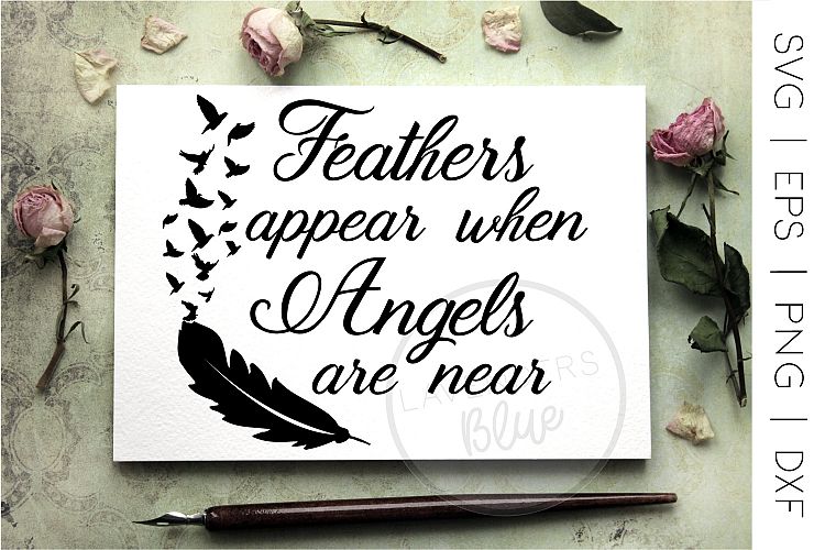 Feathers Appear When Angels are Near | In Memory Quote | SVG