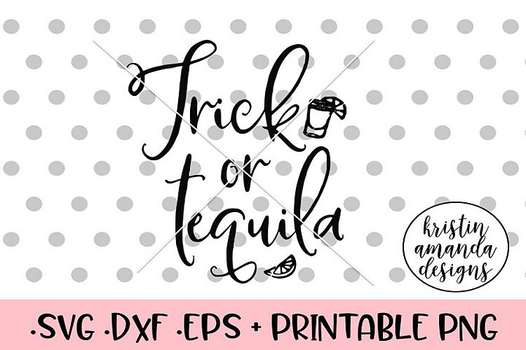 Trick or Tequila Halloween Fall SVG DXF SVG