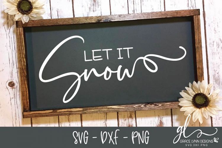 Let It Snow - Christmas/Winter Cut File - SVG, DXF & PNG