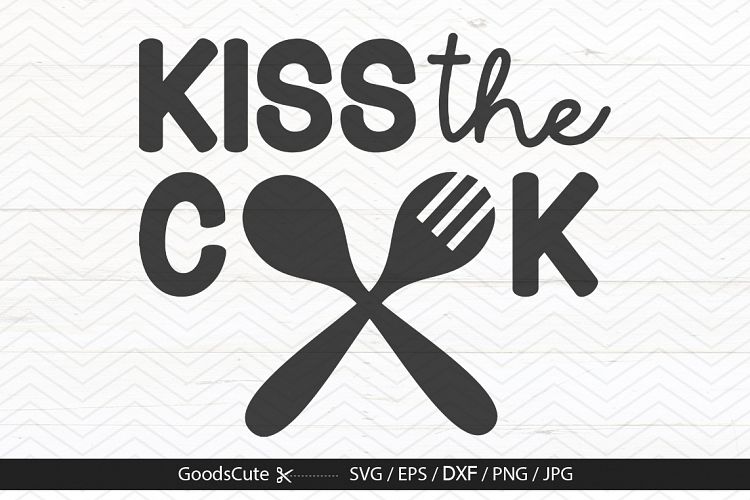 Kiss The Cook - SVG DXF JPG PNG EPS