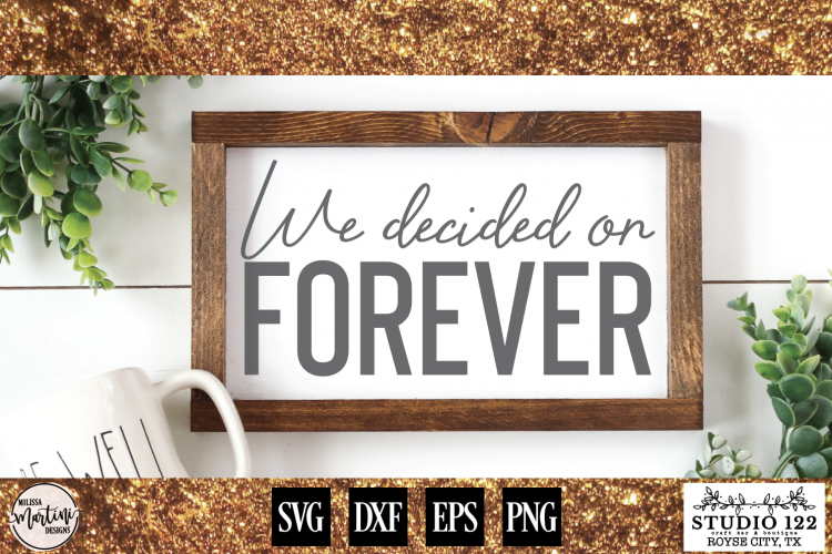 We Decided On Forever Wedding Anniversary Sign