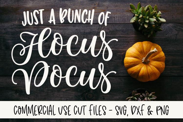 Just A Bunch Of Hocus Pocus - Halloween Cutting File