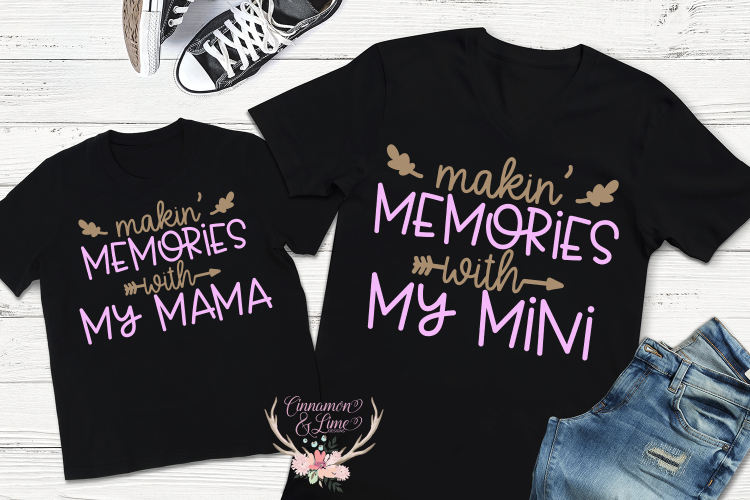 Makin Memories With My Mama Mini Mommy and Me SVG