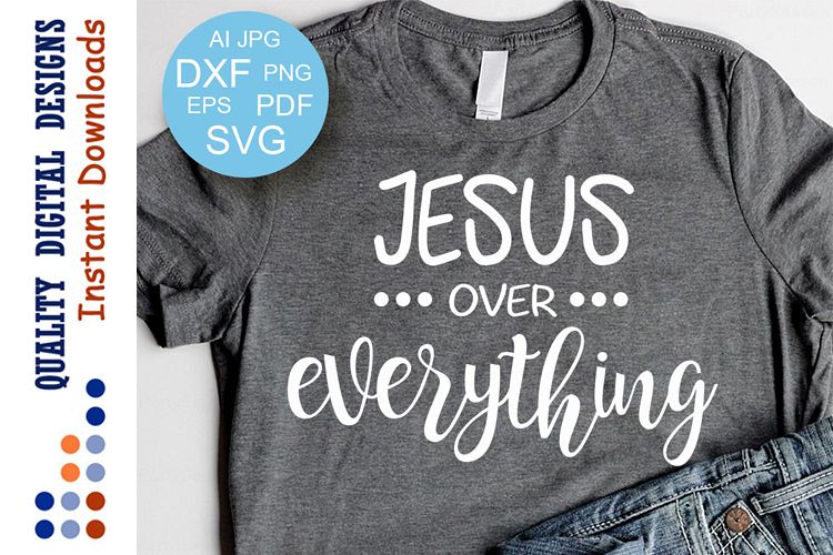 Jesus over Everything Svg Faith Svg Jesus Svg Bible verse