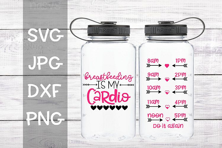 Breastfeeding is my cardio, Water bottle tracker, SVG