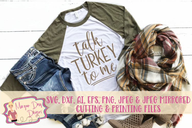 Talk Turkey To Me SVG, DXF, AI, EPS, PNG, JPEG