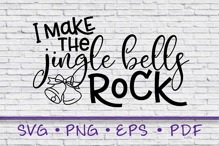 Jingle Bells Rock, I Make The Jingle Bells Rock, SVG, Jingle