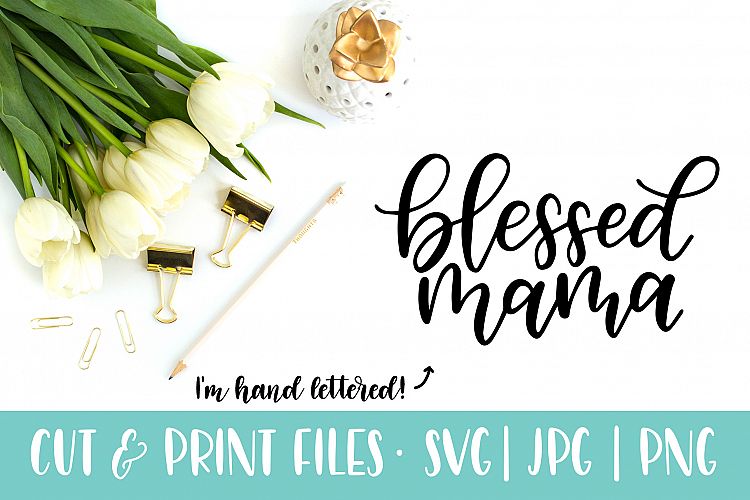 Blessed Mama, SVG Cut Files